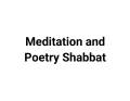 Meditation and Poetry Shabbat