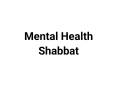 Mental Health Shabbat