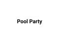 Pool Party