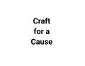 Craft for a Cause